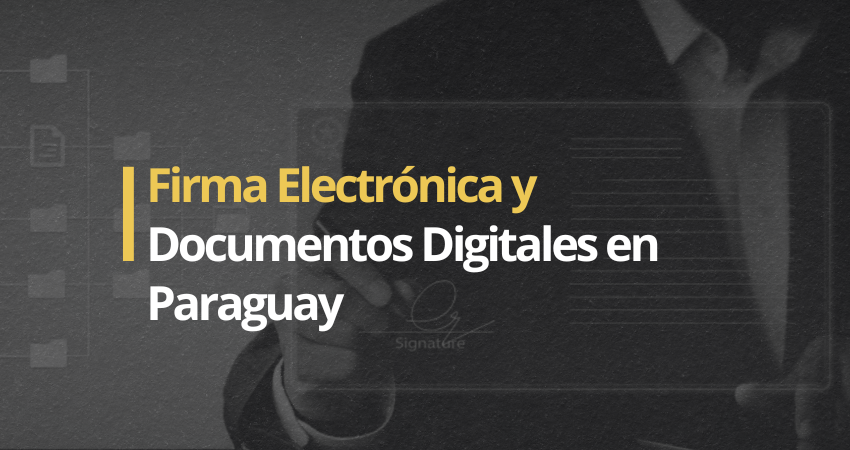 Firma Electrónica y Documentos Digitales en Paraguay
