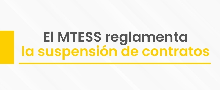 El MTESS reglamenta la suspensión de contratos - MERSAN